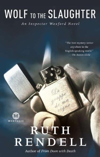 Wolf to the Slaughter: An Inspector Wexford Novel (Chief Inspector Wexford Mysteries) by Ruth Rendell