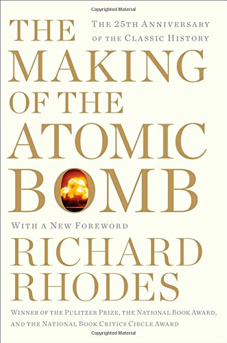 The Making of the Atomic Bomb: 25th Anniversary Edition by Richard Rhodes