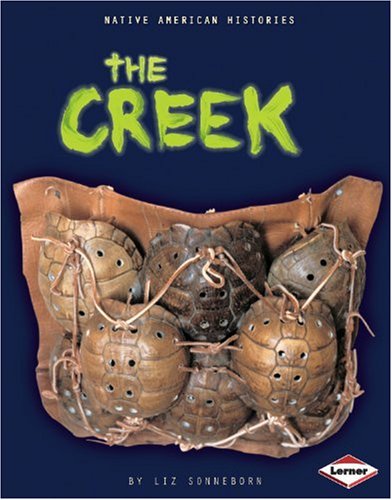 The Creek (Native American Histories) by Liz Sonneborn