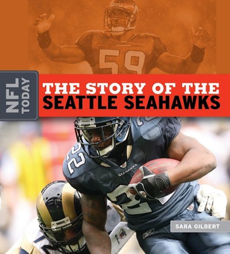 The Story of the Seattle Seahawks by Sara Gilbert