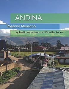 ANDINA: 25 Poetic Impressions of Life in the Andes by Rosanne Menacho