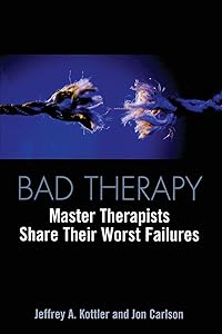 Bad Therapy: Master Therapists Share Their Worst Failures