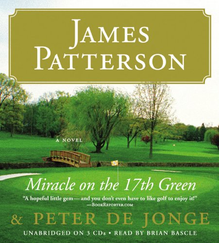 Miracle on the 17th Green by James Patterson