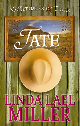 Tate: Mckettricks of Texas by Linda Lael Miller