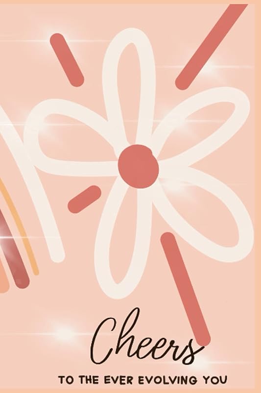 Cheers to the ever evolving you by Faith Laster