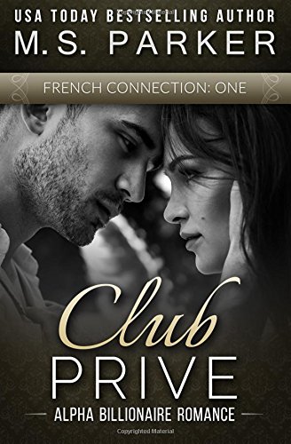Club Prive: French Connection Vol. 1 by M. S. Parker