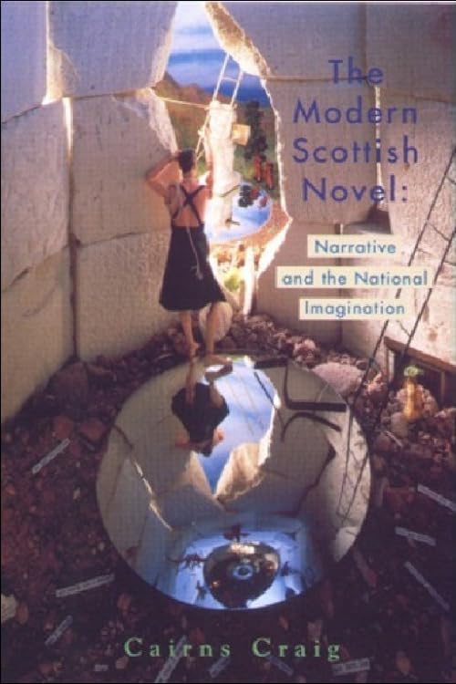 The Modern Scottish Novel: Narrative and the National Imagination by Cairns Craig