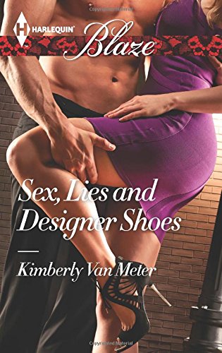 Sex, Lies and Designer Shoes by Kimberly Van Meter