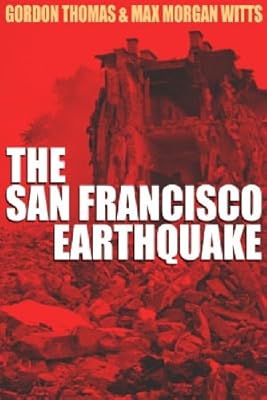 Earthquake: The Destruction of San Franciso