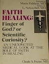 Faith healing: finger of God? Or, scientific curiosity?