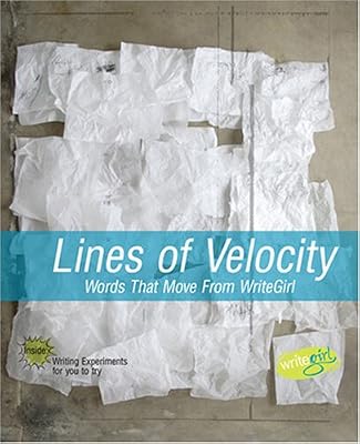 Lines of Velocity: Words That Move from Writegirl