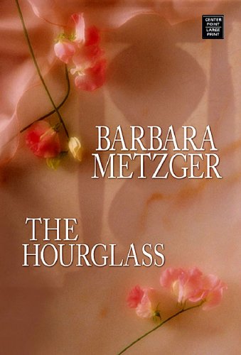The Hourglass (Center Point Platinum Romance (Large Print)) by Barbara Metzger