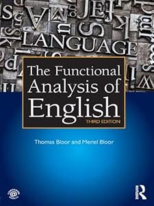 The Functional Analysis of English: A Hallidayan Approach by Thomas Bloor