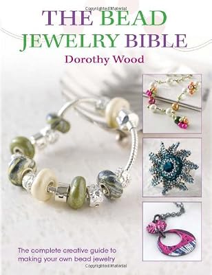 The Bead Jewelry Bible