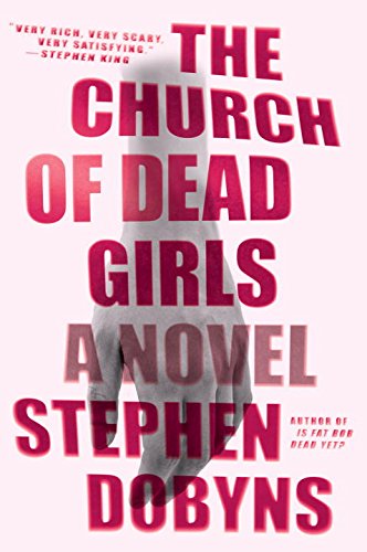 The Church of Dead Girls: A Novel by Stephen Dobyns