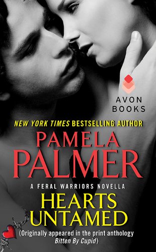 Hearts Untamed: A Feral Warriors Novella (Originally appeared in the print anthology BITTEN BY CUPID) by Pamela Palmer