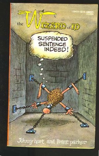 Suspended Sentence Indeed (The Wizard of Id) by Johnny Hart