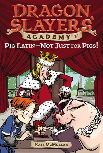 Pig Latin--Not Just for Pigs! #14 by Kate McMullan