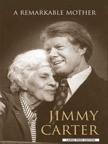 A Remarkable Mother (Thorndike Biography) by Jimmy Carter