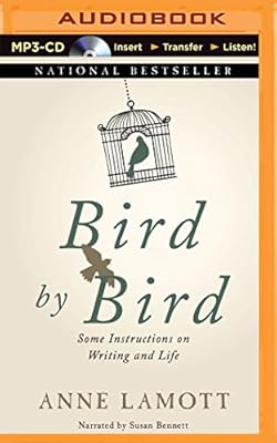 Bird by Bird: Some Instructions on Writing and Life