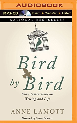 Bird by Bird: Some Instructions on Writing and Life by Anne Lamott