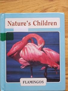Flamingos (Nature's Children)