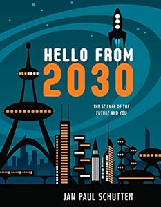 Hello from 2030: The Science of the Future and You