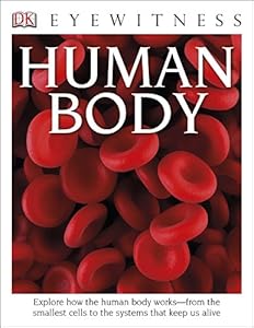 DK Eyewitness Books: Human Body by Richard Walker