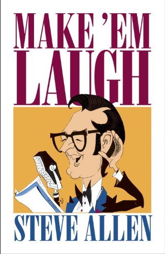 Make 'Em Laugh by Steve Allen
