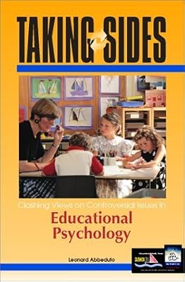 Taking Sides: Clashing Views on Controversial Issues in Educational Psychology