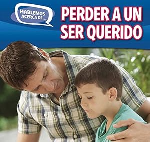 Perder a un ser querido / Loss and Grief