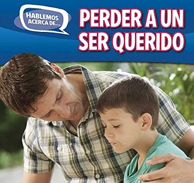 Perder a un ser querido / Loss and Grief