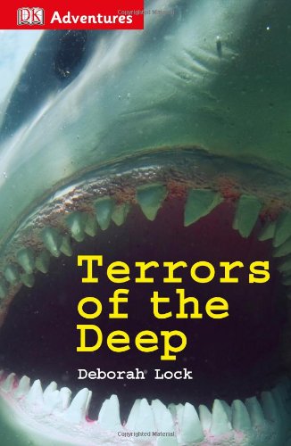 DK Adventures: Terrors of the Deep by Deborah Lock