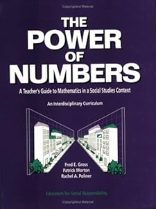 The Power of Numbers: A Teacher's Guide to Mathematics in a Social Studies Context by Fred E. Gross