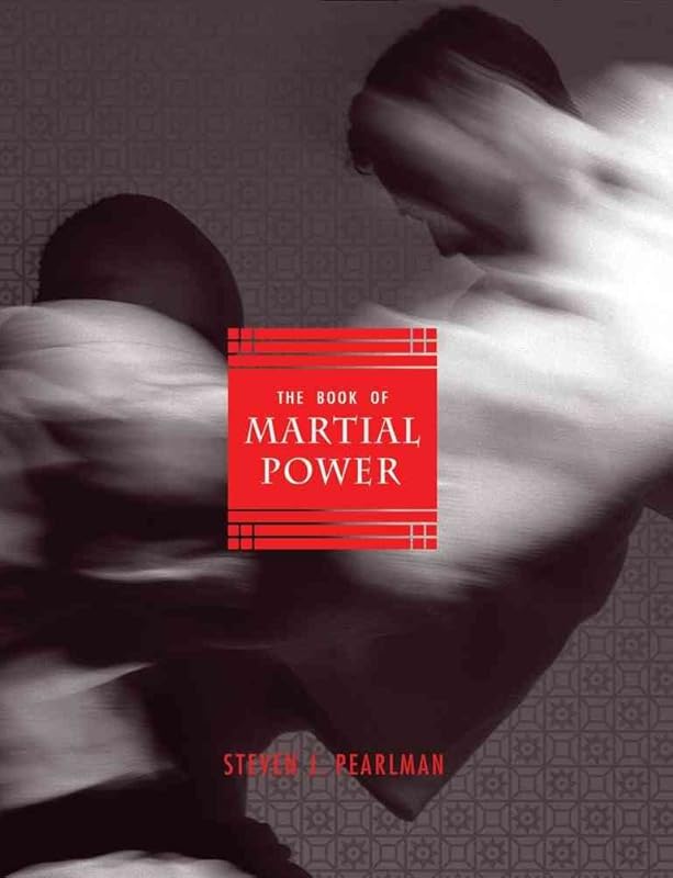 The Book of Martial Power by Steven J. Pearlman