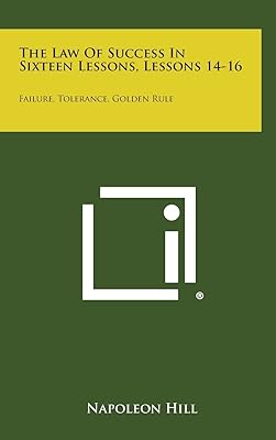 The Law of Success in Sixteen Lessons, Lessons 14-16: Failure, Tolerance, Golden Rule