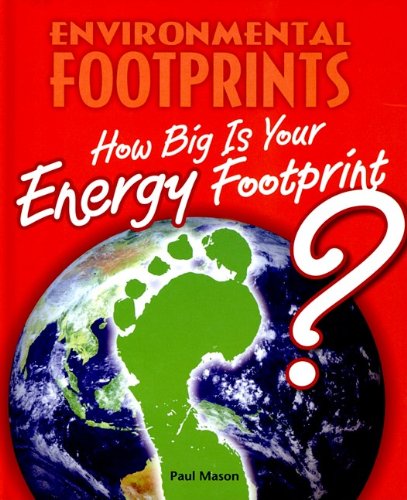 How Big Is Your Energy Footprint? by Paul Mason