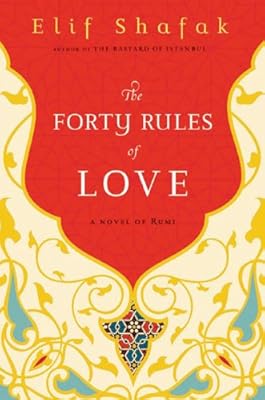 The Forty Rules of Love: A Novel of Rumi