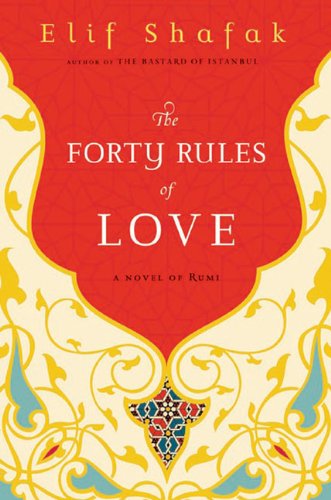 The Forty Rules of Love: A Novel of Rumi by Elif Shafak