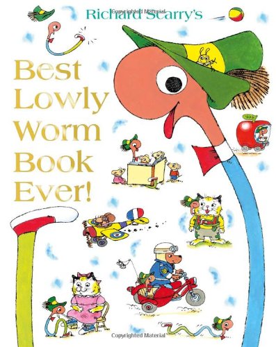 Best Lowly Worm Book Ever by Richard Scarry