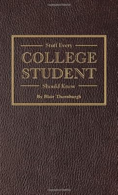 Stuff Every College Student Should Know