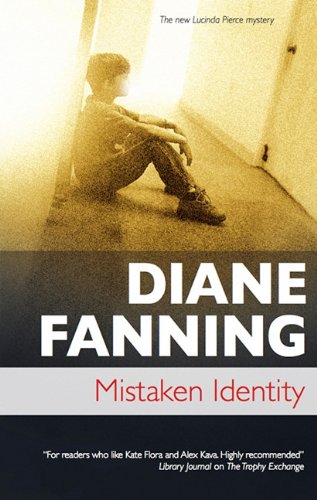Mistaken identity a Lucinda Pierce novel by Diane Fanning