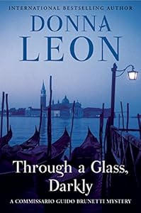 Through a Glass, Darkly: A Commissario Guido Brunetti Mystery