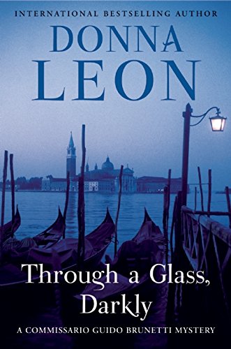 Through a Glass, Darkly: A Commissario Guido Brunetti Mystery by Donna Leon