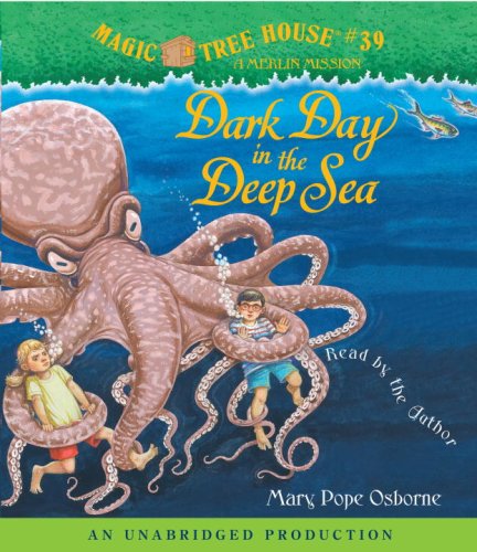 Magic Tree House #39: Dark Day in the Deep Sea by Mary Pope Osborne