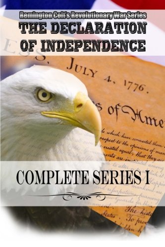 Remington Colt's Revolutionary War Series The Declaration of Independence Complete Series I by Murray Pura