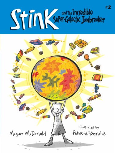 Stink and the Incredible Super-Galactic Jawbreaker by Megan McDonald