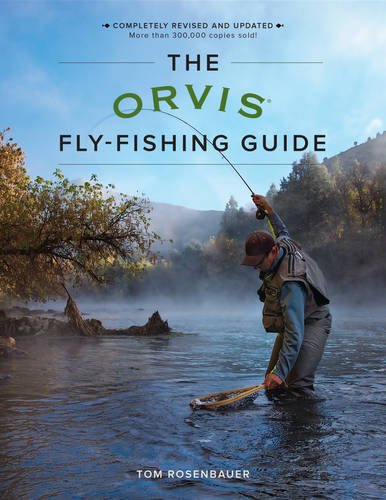 The Orvis Fly-Fishing Guide, Revised by Tom Rosenbauer