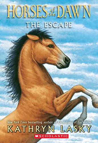 Horses of the Dawn #1: the Escape by Kathryn Lasky