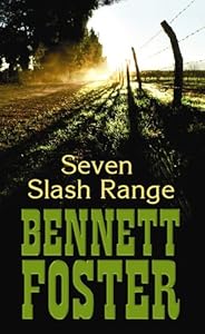 Seven Slash Range by Bennett Foster